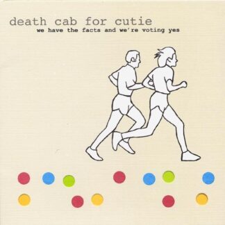Death Cab for Cutie - We Have The Facts And We're Voting Yes [LP]