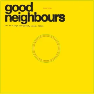Good Neighbours - Live At Village Underground [LTD LP] (RSD25)