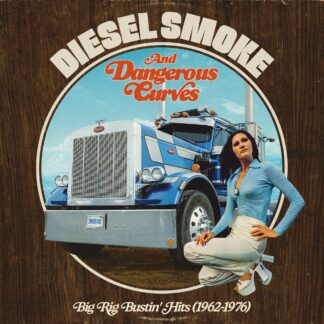 Various Artists - Diesel Smoke And Dangerous Curves: Big Rig Bustin' Hits (1962-1976) [LTD LP] (RSD25)