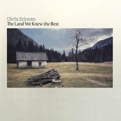 Chris Eckman - The Land We Knew The Best [LP]