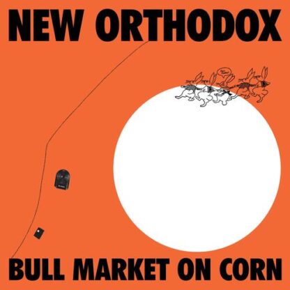 New Orthodox - Bull Market On Corn [LP]
