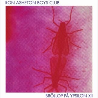 Ron Asheton Boys Club - Bröllop På Ypsilon XII [LTD LP]