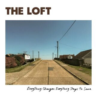 The Loft - Everything Changes, Everything Stays the Same [LP]