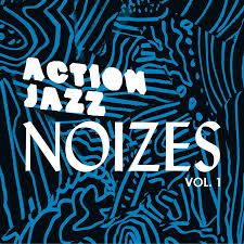 Action Jazz Presents - Noizes Vol. 1 [MC]