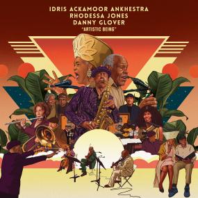Idris Ackamoor Ankhestra, Danny Glover, Rhodessa Jones - Artistic Being [LTD 2xLP] (RSD25)