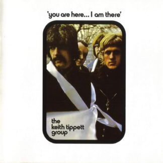 Keith Tippett Group - You Are There... I Am There [LP]