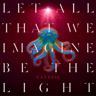Garbage - Let All That We Imagine Be The Light [CD]