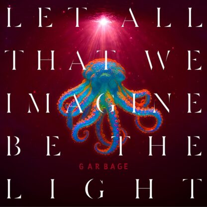 Garbage - Let All That We Imagine Be The Light [LP]