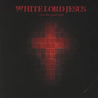 White Lord Jesus - ...Into That Good Night [2xLP] (Rød Vinyl)