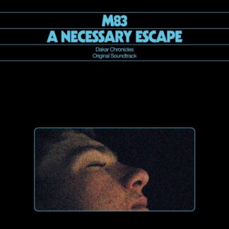 M83 - A Necessary Escape (Dakar Chronicles - O.S.T.) [LP]