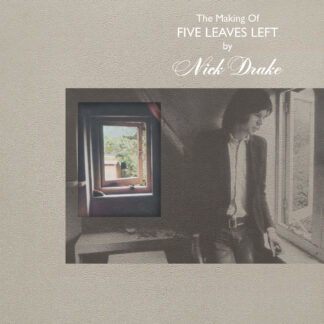 Nick Drake - The Making Of Five Leaves Left [LTD 4xLP BOX]