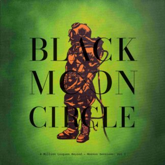 Black Moon Circle - A Million Leagues Beyond - Moskus Sessions: Vol I [LTD LP] (Orange Vinyl)