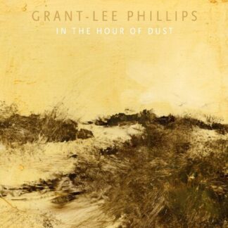 Grant-Lee Phillips  - In The Hour Of Dust [LTD LP] (Clear Golden Smoke Vinyl + Signed)